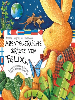 cover image of Abenteuerliche Briefe von Felix (Ein kleiner Hase erforscht unseren blauen Planeten)